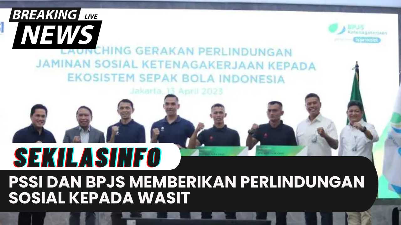 PSSI, BPJS Ketenagakerjaan Memberikan Perlindungan Sosial Kepada Wasit