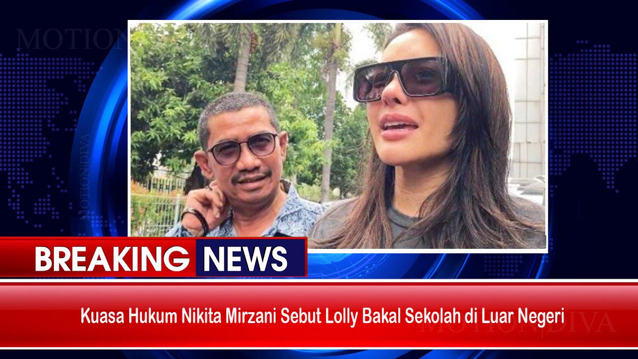 Kuasa Hukum Nikita Mirzani Sebut Lolly Bakal Sekolah di Luar Negeri